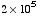 2 � 10^5